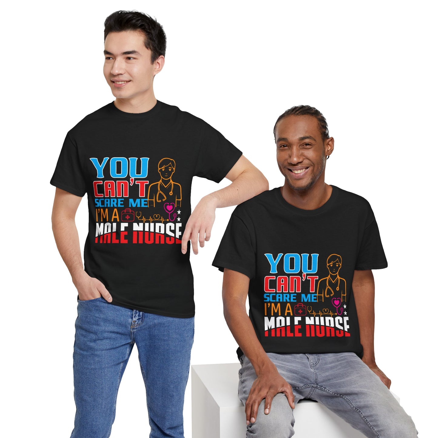 Male Nurse Unisex Tee, You Can't Scare Me Cotton T-shirt