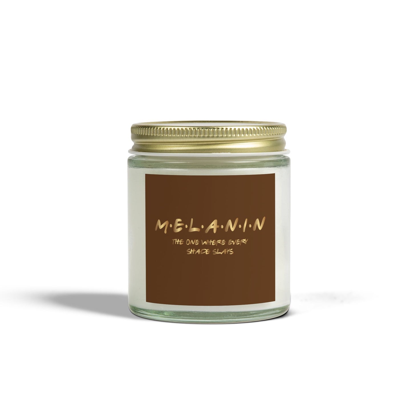 Melanin The one where every shade slays Scented Candles, Coconut Apricot Wax (4oz)