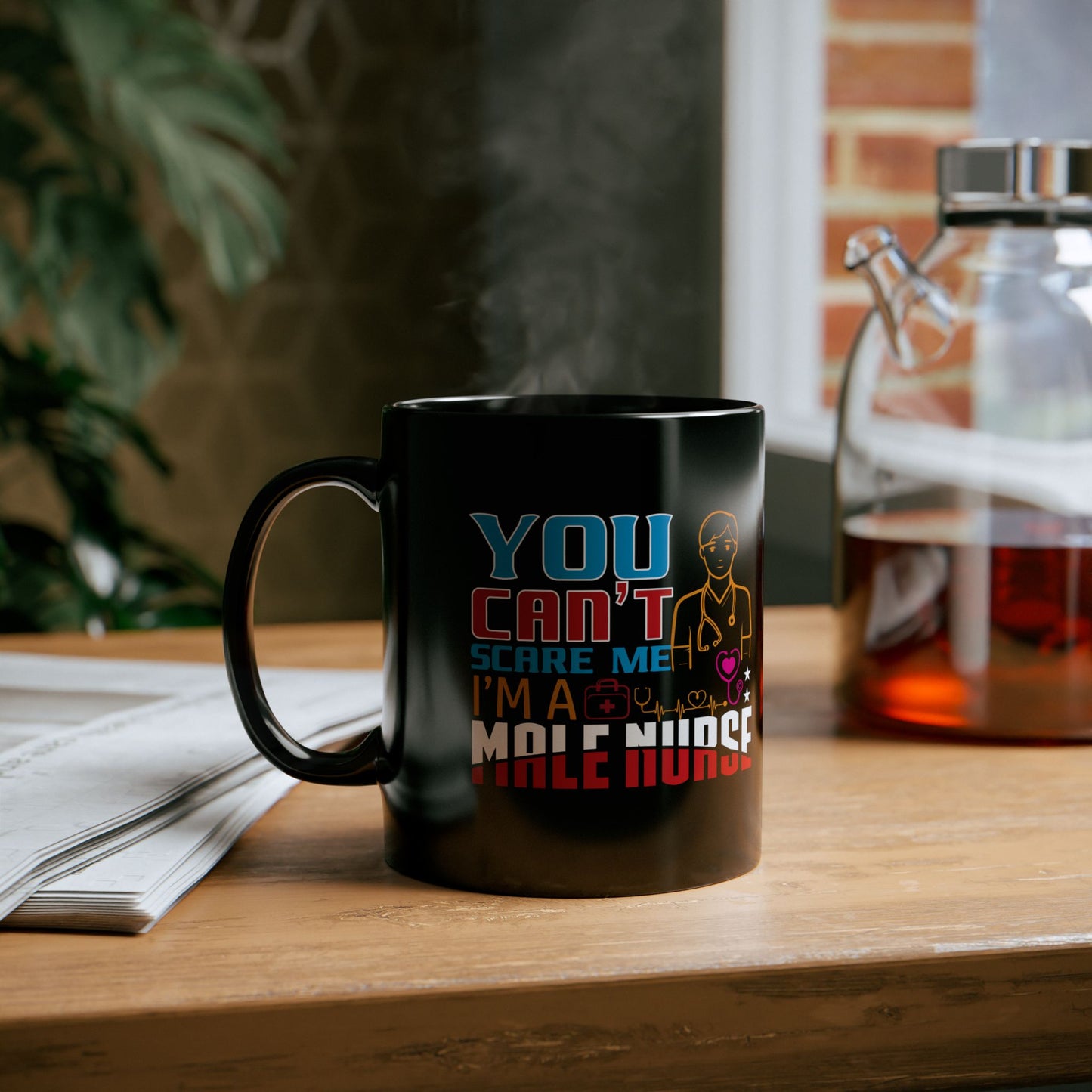 'You can't scare me I'm a male Nurse' Black Mug (11oz)