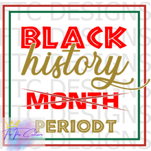 Load image into Gallery viewer, Black History Periodt / I am Black Every Month T-shirt

