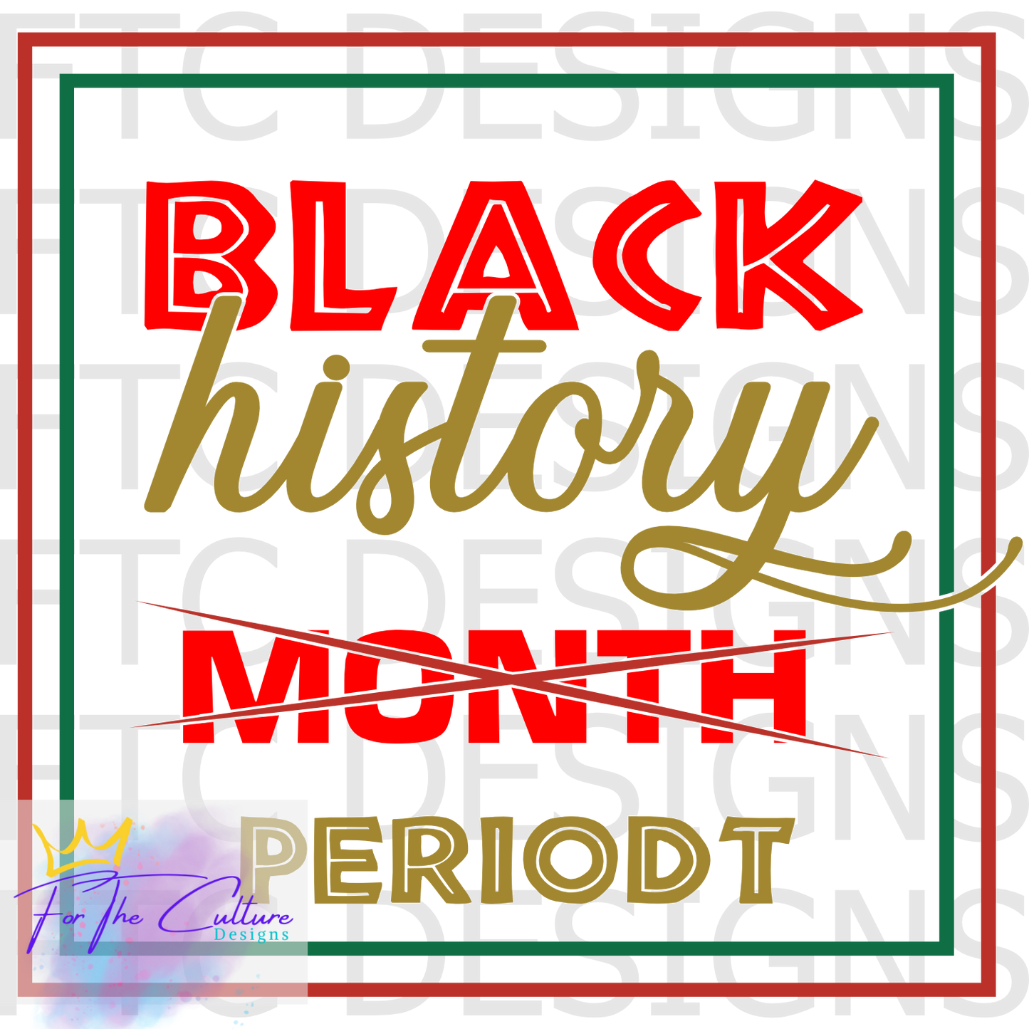 Black History Periodt / I am Black Every Month T-shirt