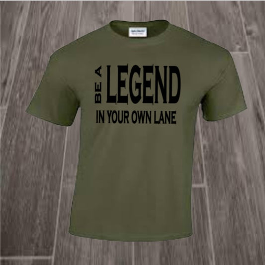 Be A Legend In Your Own Lane T-shirt